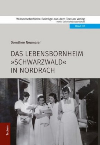 Kniha Das Lebensbornheim "Schwarzwald" in Nordrach Dorothee Neumaier