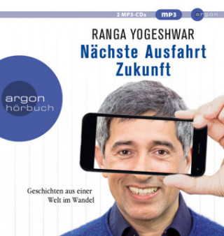 Audio Nächste Ausfahrt Zukunft Ranga Yogeshwar