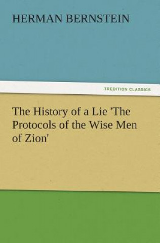 Kniha The History of a Lie 'The Protocols of the Wise Men of Zion' Herman Bernstein