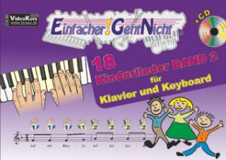 Tlačovina Einfacher!-Geht-Nicht: 18 Kinderlieder, für Klavier und Keyboard, mit Audio-CD. Bd.2 Martin Leuchtner