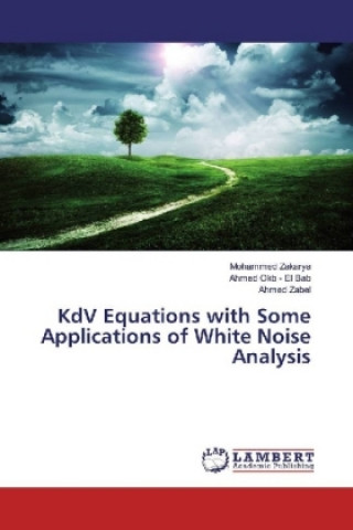 Kniha KdV Equations with Some Applications of White Noise Analysis Mohammed Zakarya