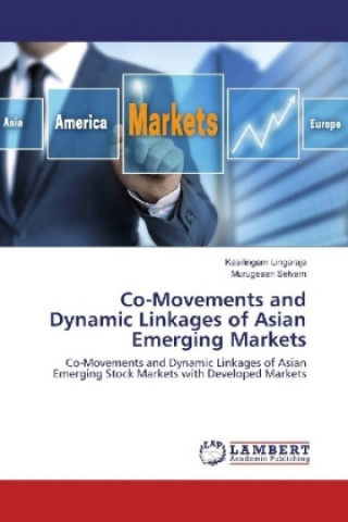 Book Co-Movements and Dynamic Linkages of Asian Emerging Markets Kasilingam Lingaraja