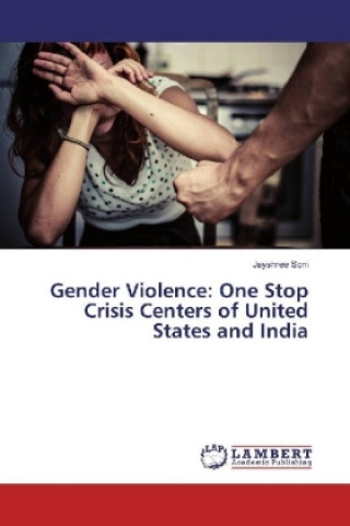 Buch Gender Violence: One Stop Crisis Centers of United States and India Jayshree Soni