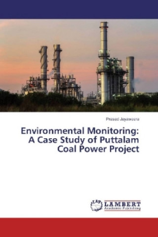 Buch Environmental Monitoring: A Case Study of Puttalam Coal Power Project Prasad Jayaweera