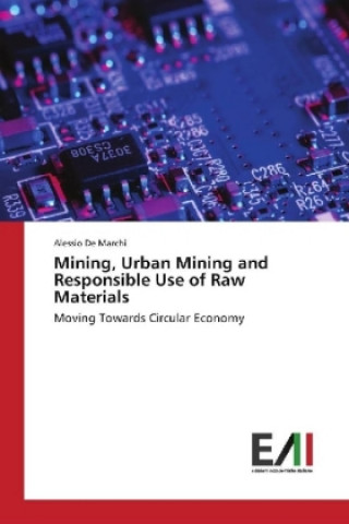 Knjiga Mining, Urban Mining and Responsible Use of Raw Materials Alessio de Marchi