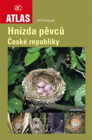 Carte Atlas Hnízda pěvců České republiky Jiří Formánek