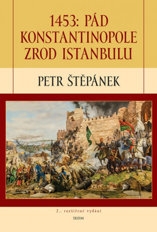 Könyv 1453: Pád Konstantinopole zrod Petr Štěpánek