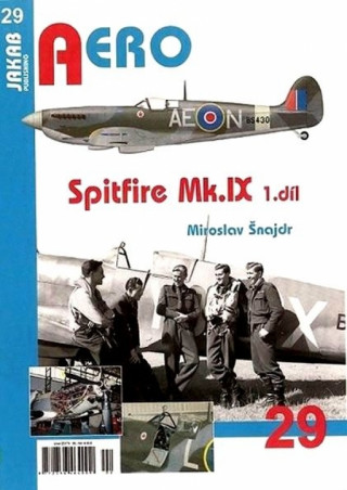 Kniha Spitfire Mk.IX - 3.díl Miroslav Šnajdr