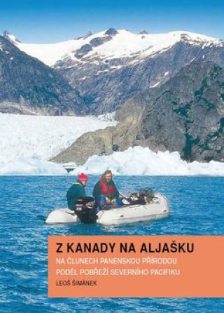 Knjiga Z Kanady na Aljašku Leoš Šimánek