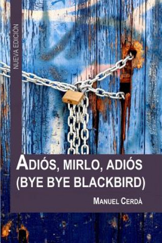 Carte Adiós, Mirlo, Adiós: Bye Bye Blackbird Manuel Cerda