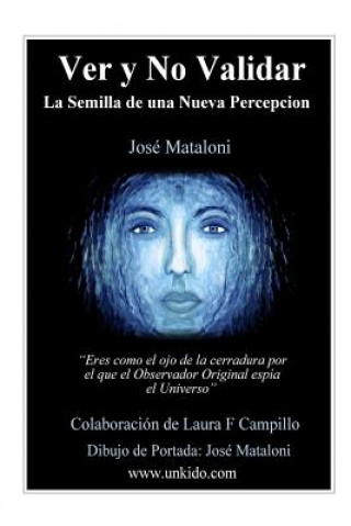 Libro Ver y No Validar: La Semilla de una Nueva Percepcion Sr Jose Mataloni