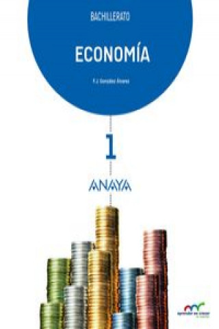 Könyv Aprender es Crecer en Conexión, economía, 1 Bachillerato Francisco Javier González Álvarez