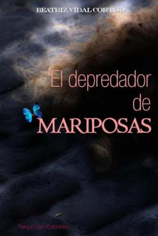 Könyv El Depredador de Mariposas Beatriz Vidal Cortijo