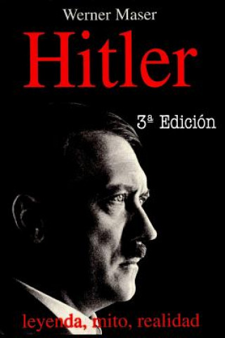 Kniha Hitler: Leyenda, mito, realidad Werner Maser