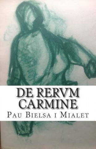 Carte De Rervm Carmine: Formes de composició po?tica a la Roma del segle primer Teoria universal de la composició cel-lular Pau Bielsa I Mialet