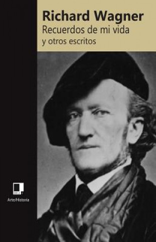 Kniha Recuerdos de mi vida y otros escritos Richard Wagner