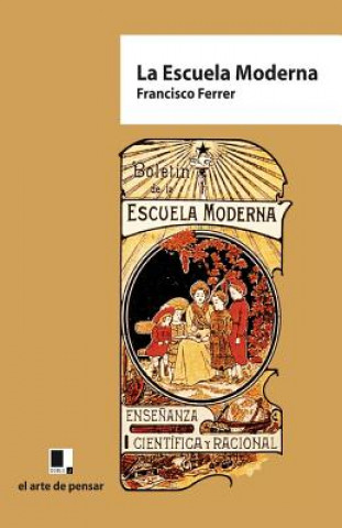 Könyv La Escuela Moderna Francisco Ferrer