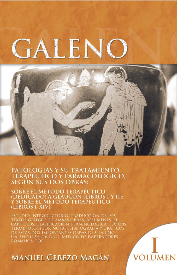 Kniha GALENO. Patologías y su tratamiento terapéutico y farmacológico según sus dos obras: Sobre el método terapéutico (dedicado) a Glaucón (libros I y II) Galeno