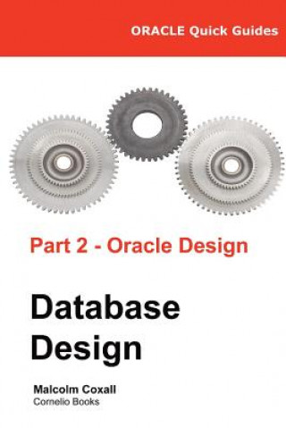 Kniha Oracle Quick Guides Part 2 - Oracle Database Design Malcolm Coxall