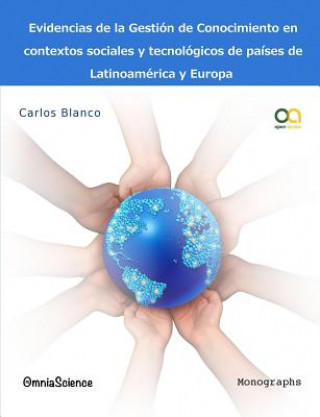 Carte Evidencias de la gestión del conocimiento en contextos sociales y tecnológicos de países de Latinoamérica y Europa Carlos Blanco Valbuena