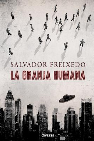 Knjiga La granja humana SALVADOR FREIXEDO