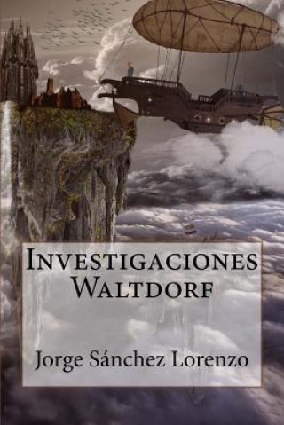 Książka Investigaciones Waltdorf Jorge Sanchez Lorenzo