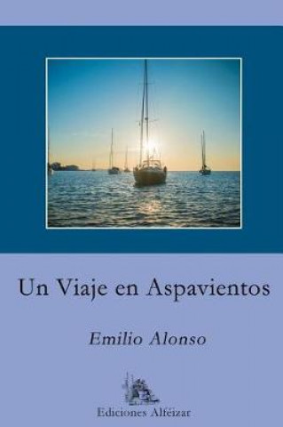 Könyv Un Viaje En Aspavientos Emilio Alonso