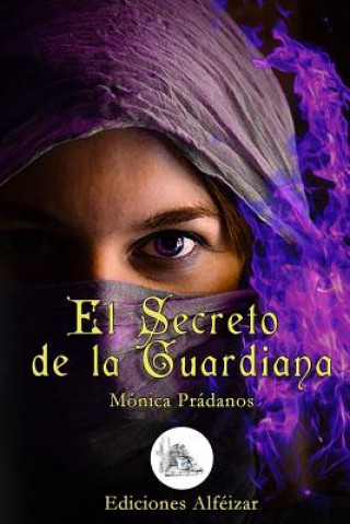 Libro El Secreto de la Guardiana Monica Pradanos