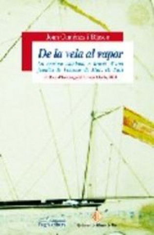 Kniha De la vela al vapor : la marina catalana a través d'una familia de Vilassar de Mar: Els Surt Joan Giménez i Blasco