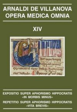 Książka Expositio super aphorismo hippocratis "in morbis minus": Repetitio super aphorismo hippocratis "vita brevis" 