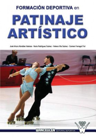Könyv Formacion deportiva en patinaje artistico: Investigacion en el campeonato del mundo de patinaje artistico sobre ruedas. Murcia, 2006 Jose Arturo Abraldes Valeiras