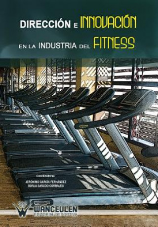 Книга Direccion e innovacion en la industria del fitness Jeronimo Garcia Fernandez