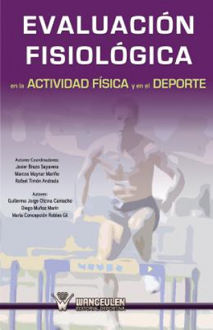 Könyv Evaluacion fisiologica en la actividad fisica y el deporte Javier Brazo Sayavera