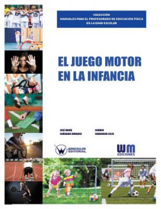 Kniha El juego motor en la infancia Jose Maria Canizares Marquez