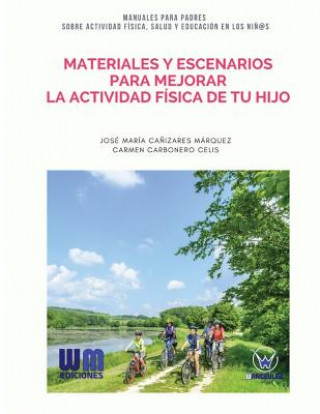 Книга Materiales y escenarios para mejorar la actividad física de tu hijo Jose Maria Canizares Marquez
