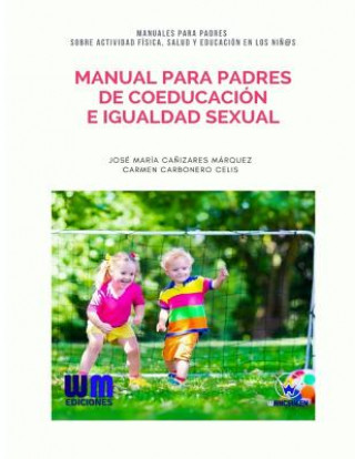 Carte Manual para padres de coeducación e igualdad sexual Jose Maria Canizares Marquez