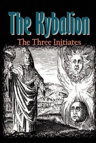 Kniha The Kybalion Three Initiates