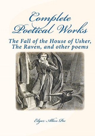Könyv Complete Poetical Works: : The Fall Of The House Of Usher, The Raven, And Other Poems Edgar Allan Poe