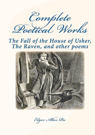 Kniha Complete Poetical Works: : The Fall Of The House Of Usher, The Raven, And Other Poems Edgar Allan Poe