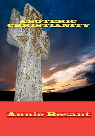 Kniha Esoteric Christianity Annie Besant