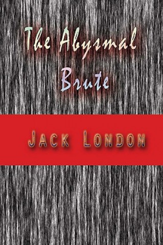 Book The Abysmal Brute Jack London