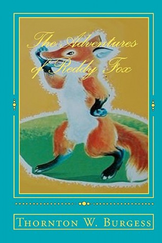 Kniha The Adventures Of Reddy Fox Thornton W Burgess