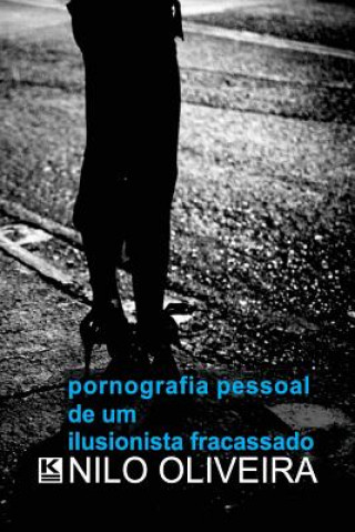 Kniha Pornografia Pessoal de um ilusionista fracassado Nilo Oliveira
