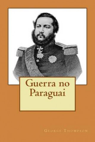 Kniha Guerra no Paraguai George Thompson