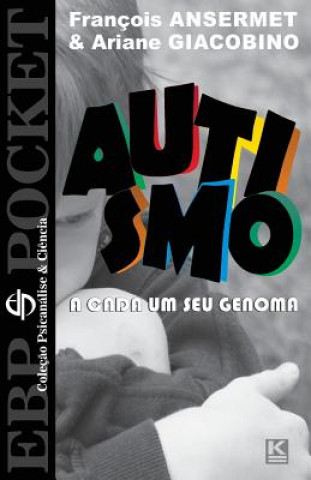 Książka Autismo: A cada um o seu genoma Francois Ansermet