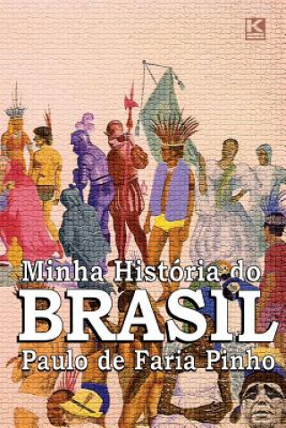 Book Minha História do Brasil: (vers?o n?o oficial) Paulo De Faria Pinho