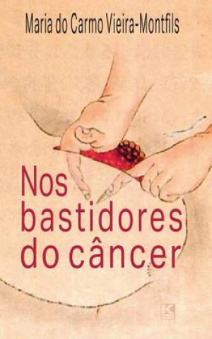 Buch Nos bastidores do câncer Maria Do Carmo Vieira-Montfils