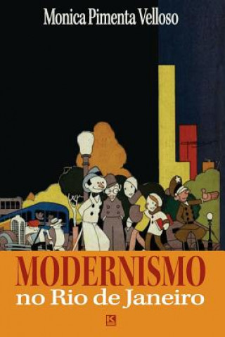 Kniha Modernismo no Rio de Janeiro Monica Pimenta Velloso