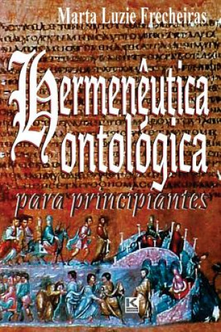 Kniha Hermen?utica ontológica para principiantes Marta Luzie Frecheiras