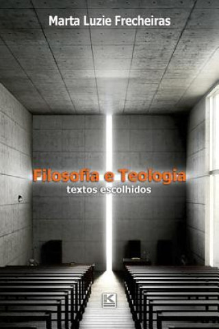 Kniha Filosofia e teologia: textos escolhidos Marta Luzie Frecheiras